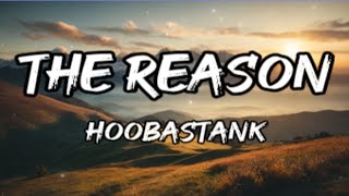 Hoobastank - The Reason (Lyrics)