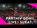 Parthiv Gohil Live from Surat | Gujarat - SRK Complex