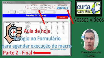Relógio no Formulário para agendar execução de macro  no excel - Aula Final