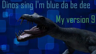 All Dinos Characters From Games, Series, And Movies Sing Im Blue Da Ba Dee Part 9 My Version