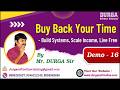 Buy Back Your Time - Build Systems, Scale Income, Live Free tutorials || by Mr. DURGA Sir