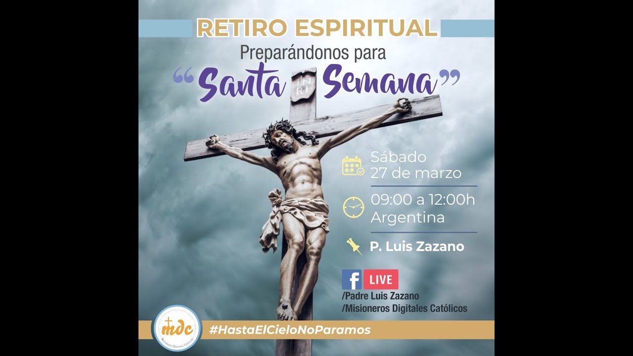 Retiro espiritual - Preparándonos para Semana Santa - Padre Luis Zazano ...