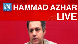 Hammad Azhar Addresses Press Conference In Islamabad | LIVE | Dawn News English