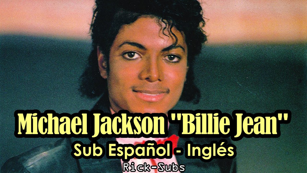 Michael Jackson - Billie Jean (Letra Sub Español/Inglés) + Explicación