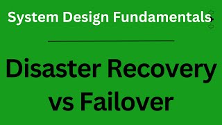 Disaster Recovery vs Failover |  System Design Fundamentals