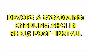 Famous DevOps & SysAdmins: Enabling AHCI in RHEL5 post-install (2 Solutions!!) Wealth
