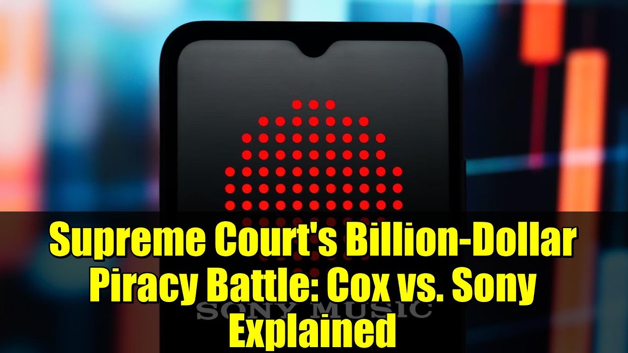 Многомиллиардная битва за пиратство в Верховном суде: объяснение дела Cox против Sony