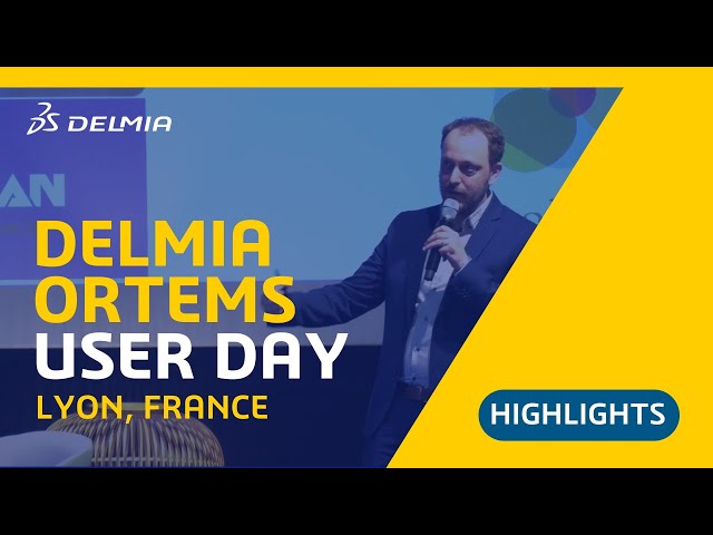 Les Temps forts du DELMIA Ortems User Day à Lyon