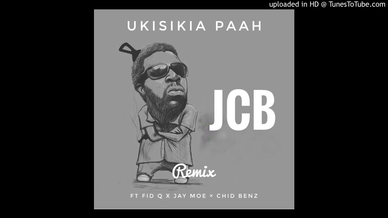 JCB Watengwa ft Jay Moe Fid Q  Chid Benz   Ukisikia Paa remix