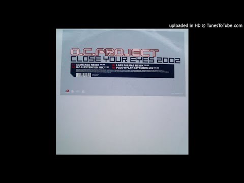 O.C. Project — O.C. Project - Close Your Eyes 2002 (Avancada Remix)