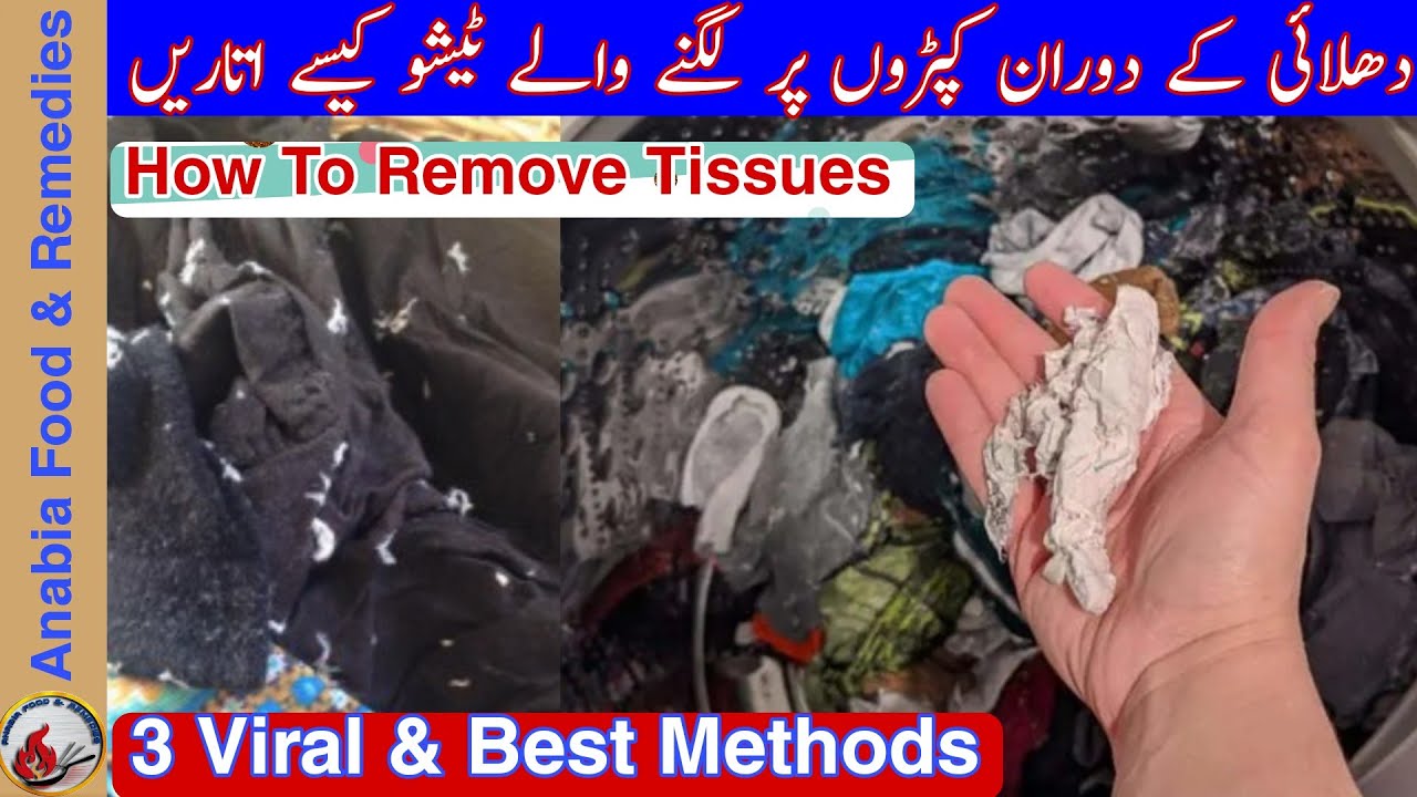 How To Remove Tissue Pieces Stuck On Clothes After Wash 3 Best Hacks