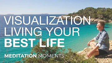 How to Live Your Best Life | 18 min VISUALIZATION | LIVE YOUR DREAM | Inspirational Meditation