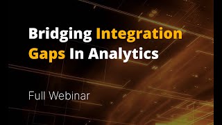 Bridging the Integration and Automation Gaps in Analytics