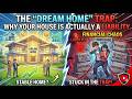 The "Dream Home" Trap: Why Your House is Actually a Liability.