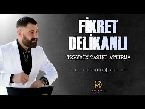 Fikret Delikanlı - Tepemin Tasını Attırma