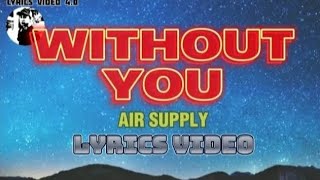 WITHOUT YOU - Air Supply - Lyrics video