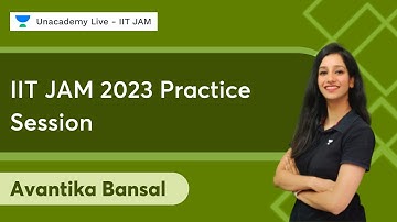 IIT JAM 2023 Practice Session | Avantika Bansal