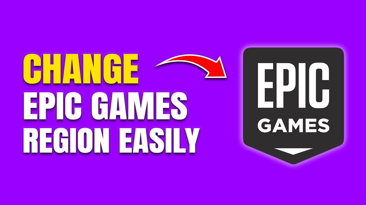How To Change Epic Games Region (Quick Guide)
