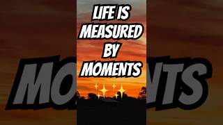 Life is not measured by time, it’s measured by moments. #viral #motivation #selflove #sunset