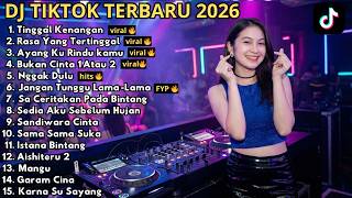 DJ REMIX TIKTOK TERBARU 2026 🎵 TINGGAL KENANGAN 🎵 RASA YANG TERTINGGAL🎵AYANG KU RINDU KAMU FULL BASS