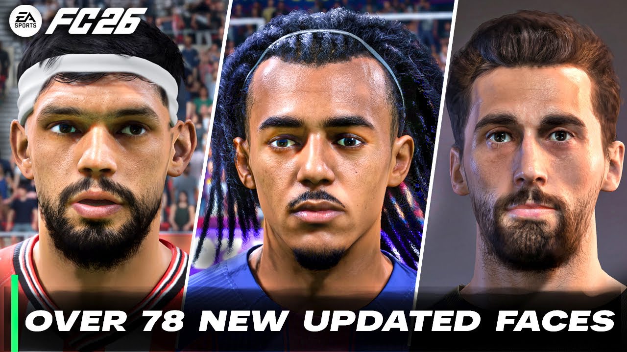 EA SPORTS FC 26 – ALL 78 New & Updated Player Faces