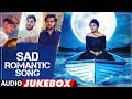 Sad Romantic Songs | Punjabi Audio Jukebox | Latest Punjabi Songs 2018 | T-Series Apna Punjab
