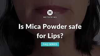 Is Mica Powder Safe for Lips? Here's What You Need to Know | All lip-safe MEYSPRING micas & Tutorial