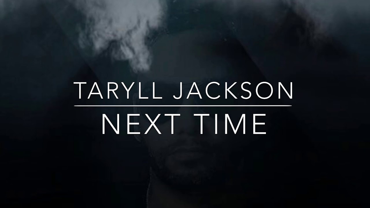 Taryll Jackson - Next Time