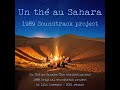 Un th au sahara the sheltering sky 1989 original soundtrack project by lilo loswarn  2021 recast
