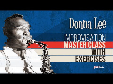 Donna Lee  Improvisation Masterclass