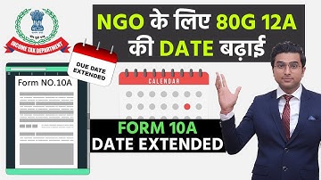 Form 10A Due Date Extended I 80G/12A NGO Registration I Sec 12AB Renewal I Startroot Fintech