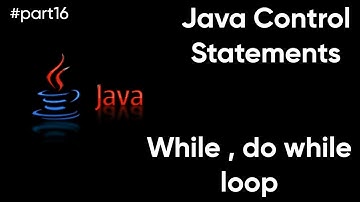 Java Control Statements | Control Flow in Java |While and do-while loop | #part16@learncodewithfun
