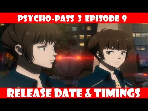 Psycho Pass 3 Episode 9 Release Date Timings Youtube
