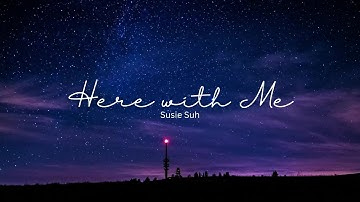 Here with me - Susie Suh | Lyrical Video