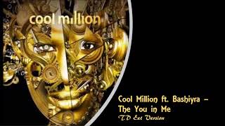 Cool Million ft  Bashiyra –The You in Me (TD Ext Version)