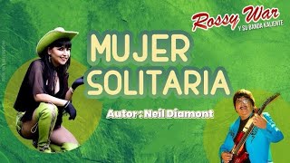 Video thumbnail of "ROSSY WAR, MUJER SOLITARIA (Neil Diamont) video oficial"
