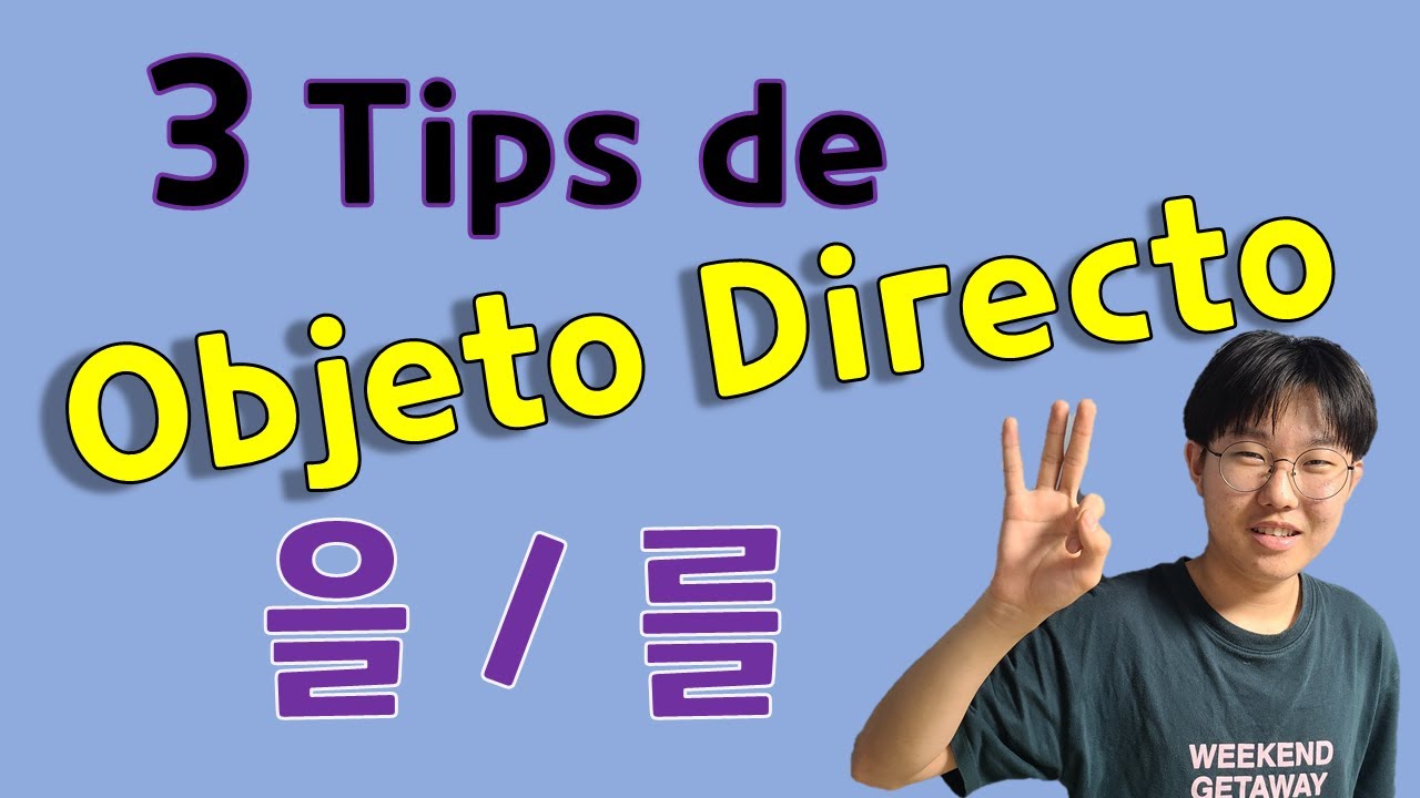 Objeto Directo en coreano / Partículas 을, 를 / Formar oraciones en coreano