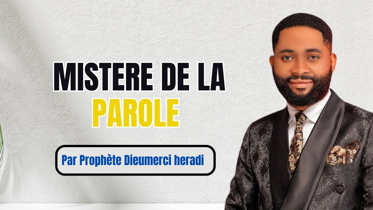 🔴 Prophète Dieumerci Heradi - Le Mystère de la Parole 📖🔥