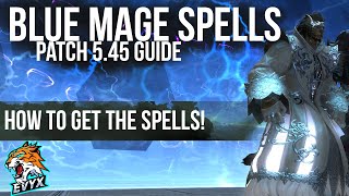 Blue Mage Spells! What they are and HOW to get them!  | Patch 5.45!