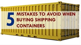 5 Mistakes to Avoid when Buying a Shipping Container 2018