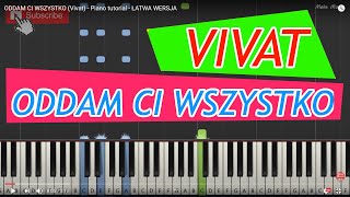 Video thumbnail of "ODDAM CI WSZYSTKO (Vivat) - Piano Tutorial - ŁATWA WERSJA"