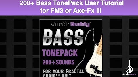 200+ Bass TonePack FM3/Axe-Fx III tutorial - Part 1