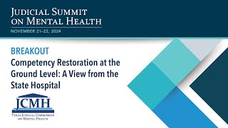 2024 JSMH: BREAKOUT: Competency Restoration at the Ground Level: A View from the State Hospital