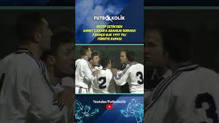 Recep Çetin’den Ahmet Çakar’a Adamlık Sorusu F.Bahçe/BJK 1997 Türkiye Kupası shorts