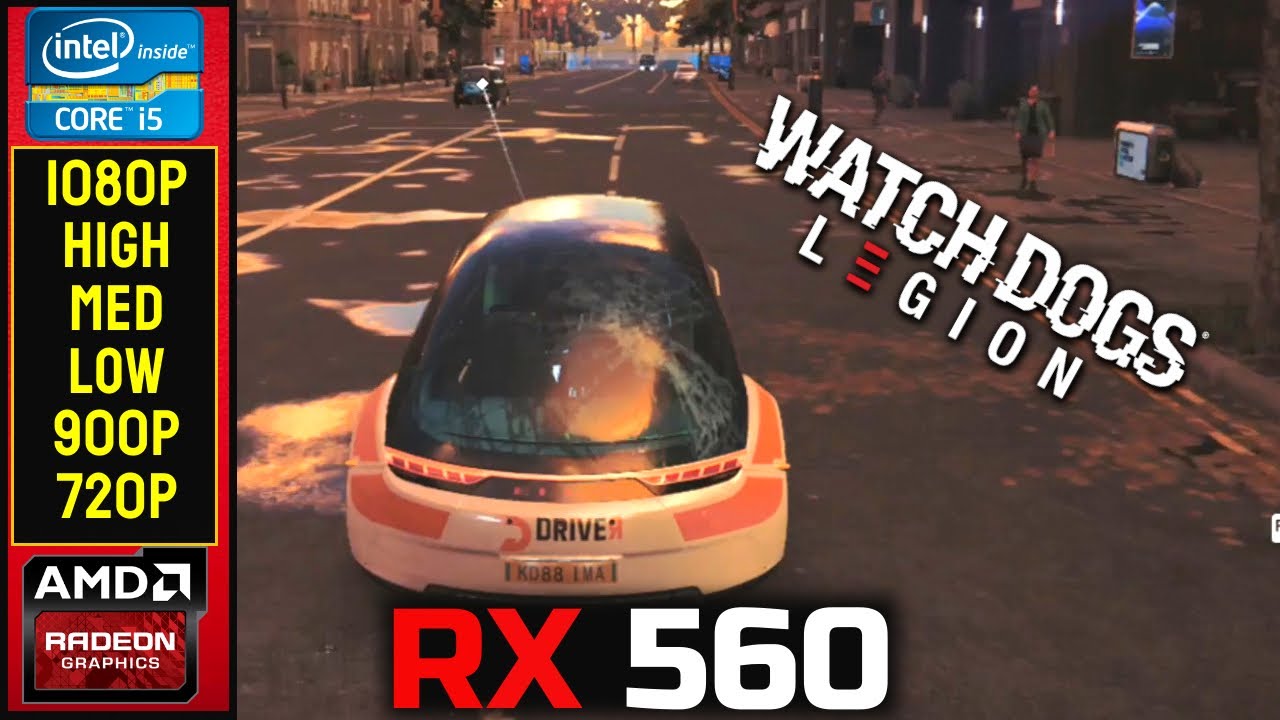 Watch Dogs Legion | Rx 560 | 1080P - High - Med - Low - 900P - 720P - 768P