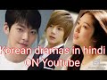 Korean Dramas in Hindi /Urdu  dubbed all eps on Youtube