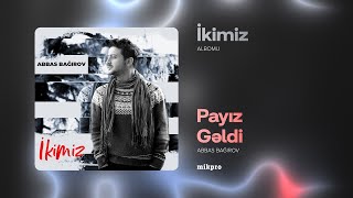 Abbas Bağırov — Payız Gəldi | \