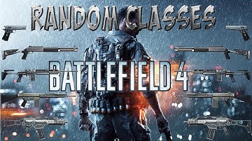 Battlefield 4: Random class generator 5: I had a semi