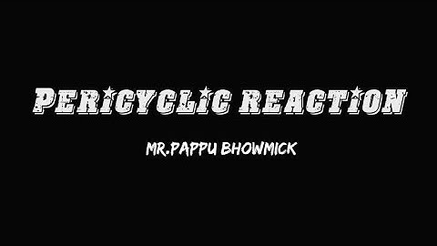 Pericyclic reaction, Summary,Part:05,Mr.Pappu Bhowmick