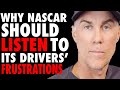 WHY NASCAR’s Drivers Are Mad and WHY NASCAR Should Listen